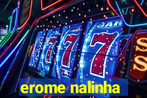 erome nalinha